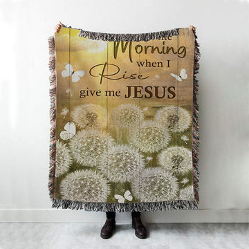 In The Morning When I Rise Dandelion White Butterfly Woven Throw Blanket - Christian Throw Blanket Decor - Religious Woven Blanket Prints