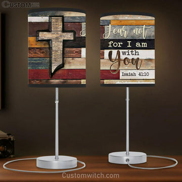 Isaiah 4110 Fear Not For I Am With You Rustic Farmhouse Table Lamp Gift - Christian Bedroom Decor