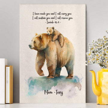 Isaiah 464 I Have Made You And I Will Carry You Personalized Canvas Wall Art - Religious Canvas Prints - Bible Canvas Art