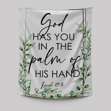 Isaiah 4916 God Has You In The Palm Of His Hand Flower Tapestry Prints - Bible Verse Wall Decor - Scripture Wall Art