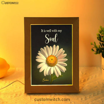 It Is Well With My Soul Daisy Personalized Frame Lamp Art - Christian Night Light - Bible Verse Gift For Women Of God