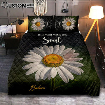 It Is Well With My Soul Daisy Personalized Quilt Bedding Set Bedroom - Christian Quilt Bedding Set Prints - Bible Verse Gift For Women Of God