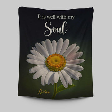 It Is Well With My Soul Daisy Personalized Tapestry Wall Art - Christian Tapestries Prints - Bible Verse Gift For Women Of God