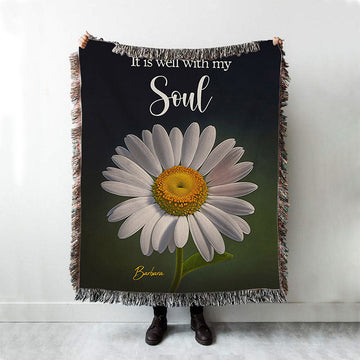 It Is Well With My Soul Daisy Personalized Woven Throw Blanket - Christian Woven Blanket Prints - Bible Verse Gift For Women Of God