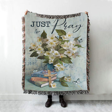 Jasmine Book Wooden Cross Just Pray Woven Blanket Art - Christian Art - Bible Verse Throw Blanket - Religious Home Decor