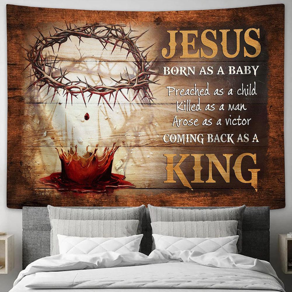 Jesus Born As A Baby Coming Back As A King Blood Crown Of Thorns Tapestry Wall Art - Bible Verse Tapestry - Religious Tapestry Wall Hanging