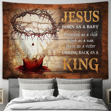 Jesus Born As A Baby Coming Back As A King Blood Crown Of Thorns Tapestry Wall Art - Bible Verse Tapestry - Religious Tapestry Wall Hanging