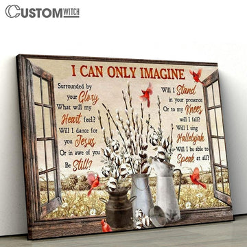 Jesus, Cardinal, Cotton Flower, Autumn Field, I Can Only Imagine Canvas Poster