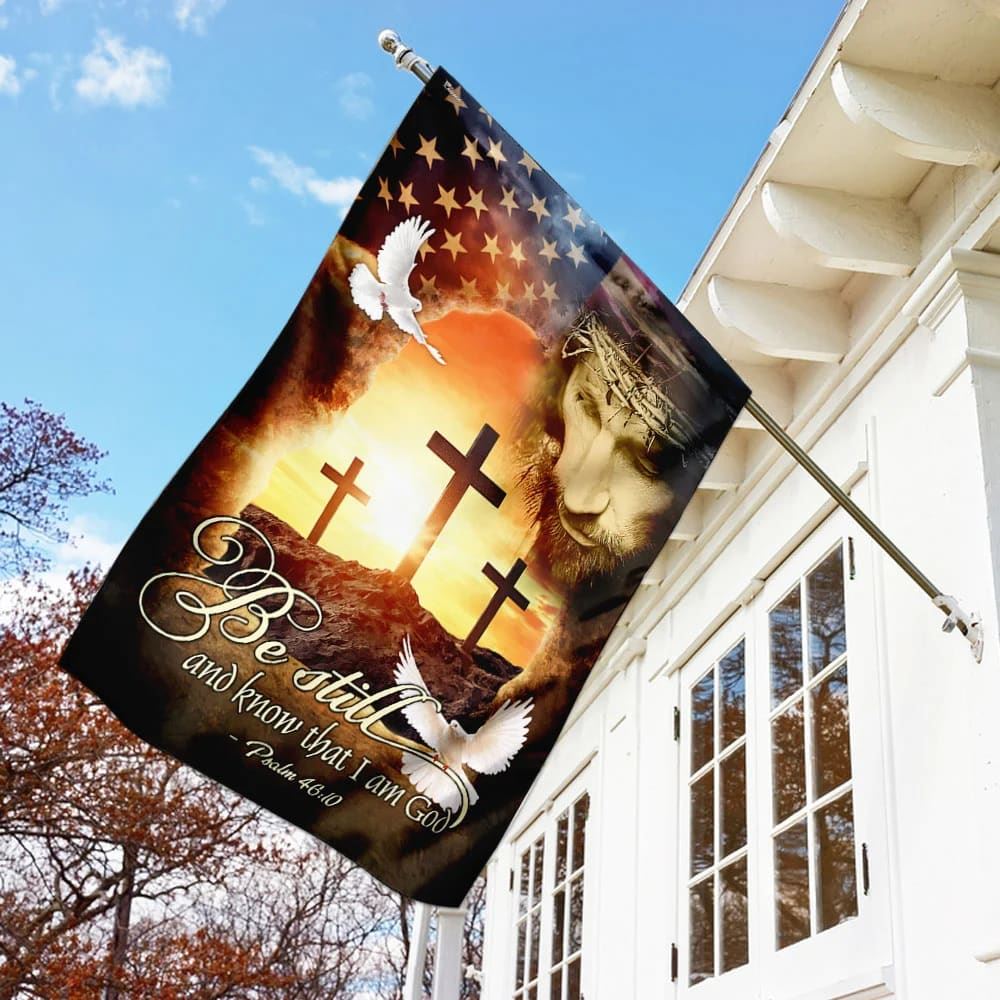 Jesus Christ Be Still &amp;amp Know That I Am God House Flags, Christian Flag, Scripture Flag, Garden Banner
