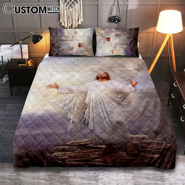 Jesus Christ Spread His Arms Quilt Bedding Set - For This Purpose I Have Come Jesus Quilt Bedding Set Prints - Jesus Christ Quilt Bedding Set Art