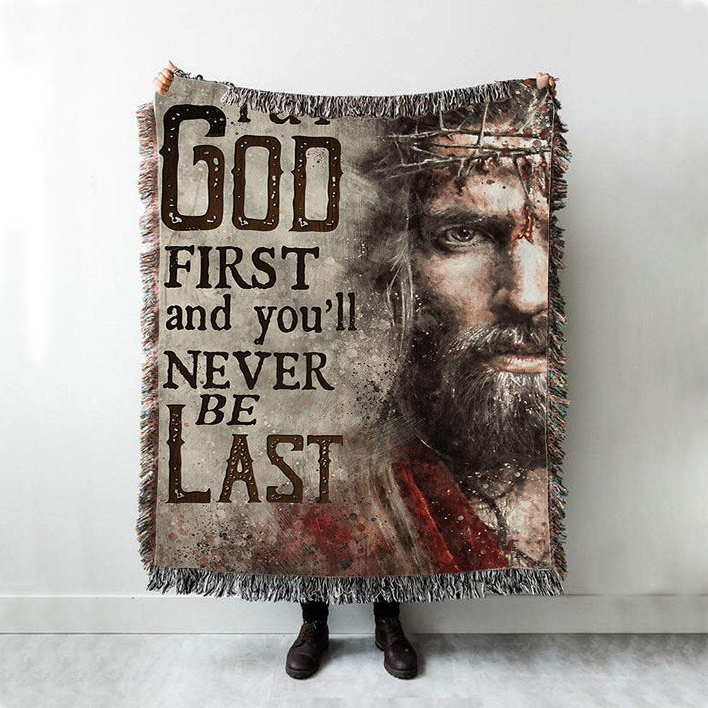 Jesus Face Put God First And You&#39;ll Never Be Last Woven Blanket Prints - Jesus Christ Woven Blanket Art - Christian Boho Blanket