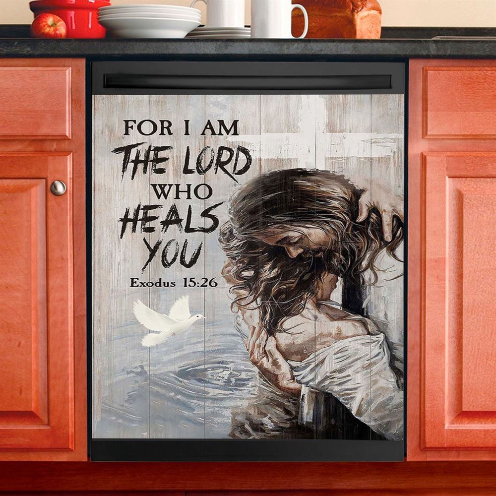 Jesus For I Am The Lord Who Heals You Dishwasher Cover, Christian Dishwasher Stickers, Bible Verse Kitchen Decor