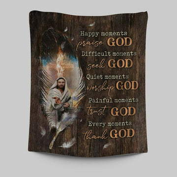Jesus Hand Every Moments Thank God Tapestry Art - Christian Art - Bible Verse Wall Art - Religious Home Decor