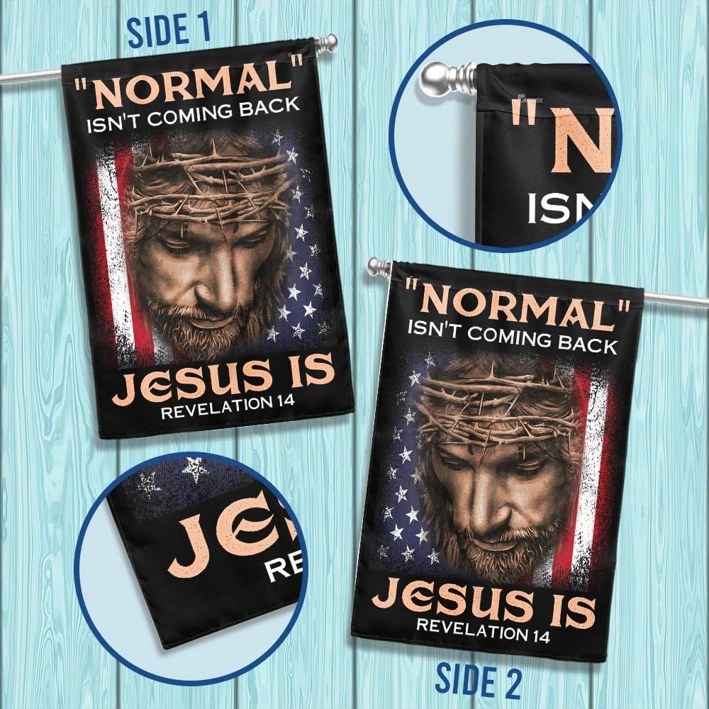 Jesus House Flags Normal Isn&#39;t Coming Back Jesus Is House Flags, Christian Flag, Scripture Flag, Garden Banner