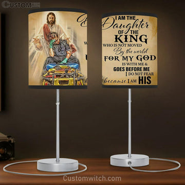 Jesus I Am The Daughter Of The King Table Lamp Prints - Jesus Christ Table Lamp - Christian Table Lamp Prints