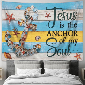 Jesus Is The Anchor Of My Soul Tapestry, Tapestries for Living Room Bedroom_7606