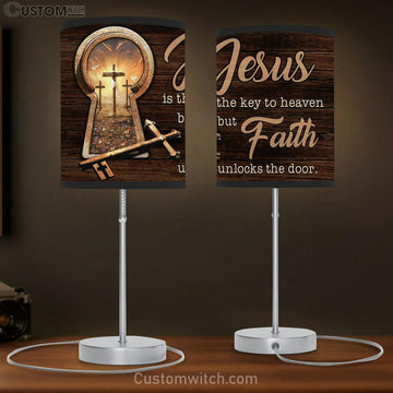 Jesus Is The Key To Heaven But Faith Unlocks The Door Large Table Lamp - Christian Table Lamp Prints - Religious Table Lamp Art