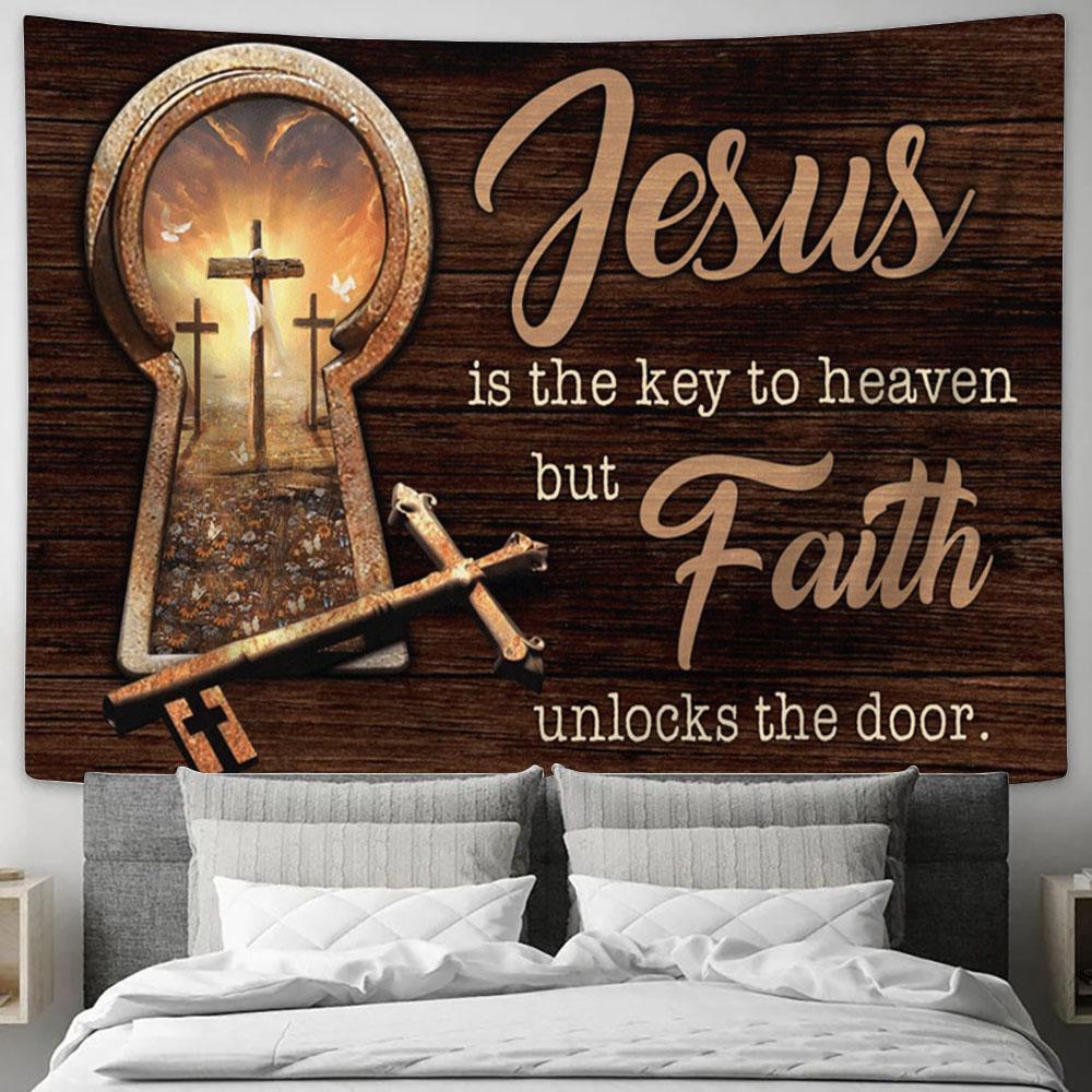 Jesus Is The Key To Heaven But Faith Unlocks The Door Large Tapestry - Christian Tapestry Prints - Religious Tapestry Art