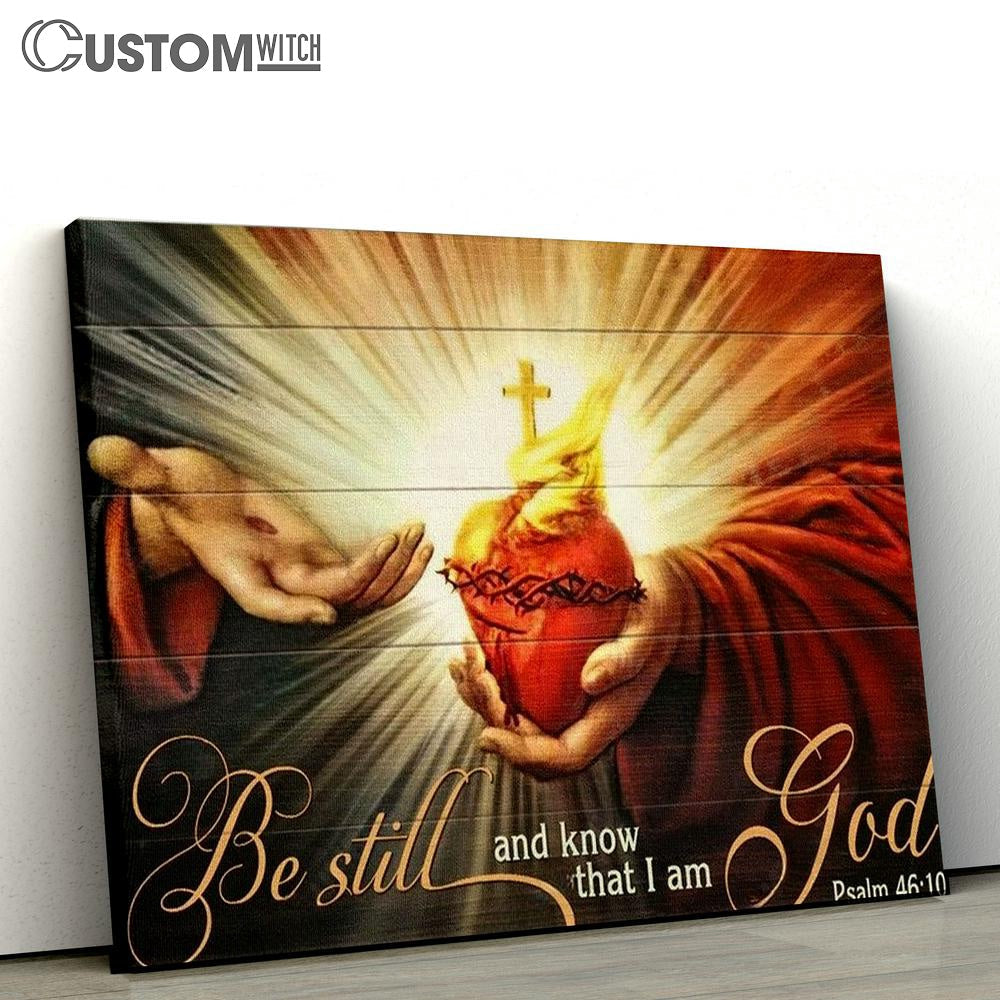 Jesus Light, Jesus Heart, Be Still And Know That I Am God Canvas Poster