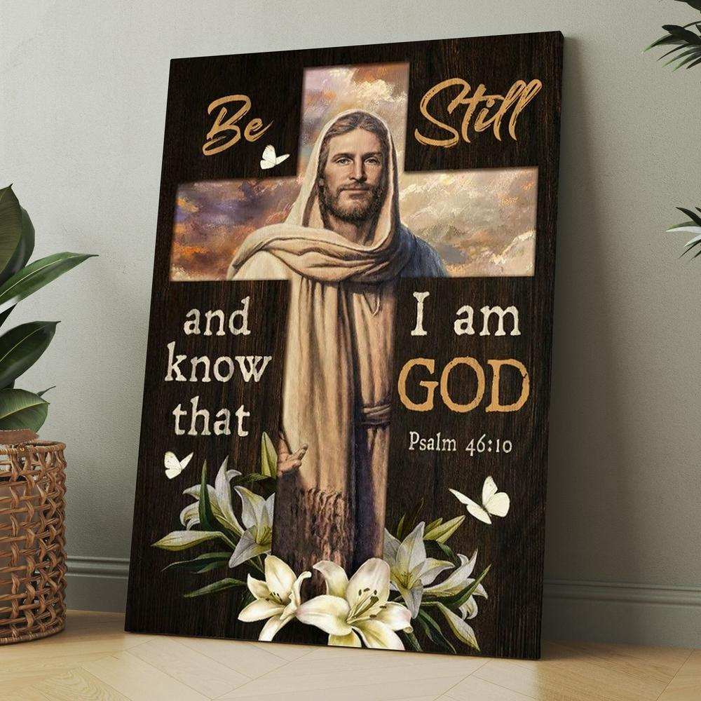 Jesus Lily Flowers Cross Be Still And Know That I Am God Canvas, Christmas Gift for Christian