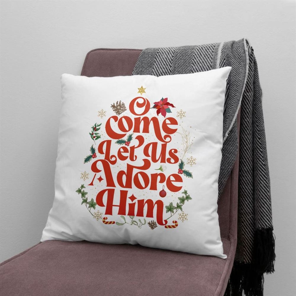 Jesus Pillow, Christmas Leaf Pillow, O Come Let Us Adore Him Pillow, Christmas Throw Pillow, Inspirational Gifts
