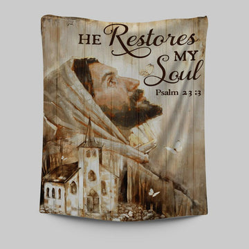 Jesus Portrait He Restores My Soul Tapestry Prints - Jesus Christ Tapestry Art - Christian Wall Decor