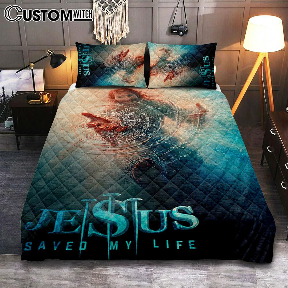 Jesus Saved My Life Hand Of God Christ Quilt Bedding Set Prints - Jesus Christ Quilt Bedding Set Art - Christian Cover Twin Bedding Decor