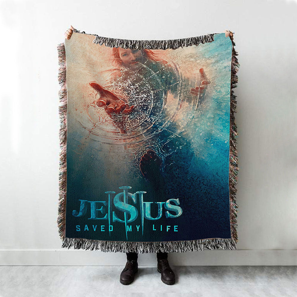 Jesus Saved My Life Hand Of God Christ Woven Blanket Prints - Jesus Christ Woven Blanket Art - Christian Boho Blanket