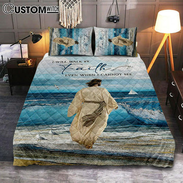 Jesus Walks I Will Walk By Faith Quilt Bedding Set Bedroom - Christian Quilt Bedding Set Prints - Bible Verse Quilt Bedding Set Art