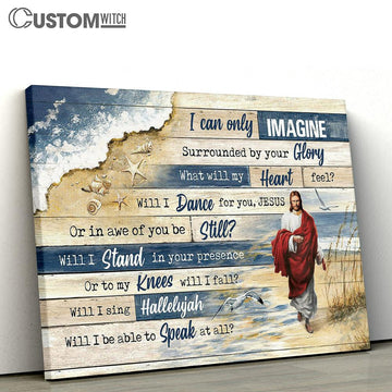 Jesus Walks On Beach Canvas - I Can Only Imagine Canvas Wall Art - Bible Verse Canvas - Religious Prints