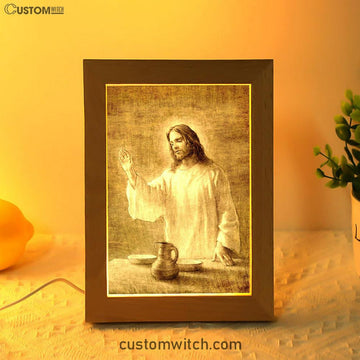 Jesus With His Hand Up Painting - In Remembrance Frame Lamp Pictures - Christian Art - Jesus Frame Lamp Art
