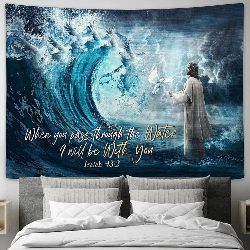 Jesus calms the storm Tapestry - When you pass through the water Tapestry Wall Art - Bible Verse Tapestry - Religious Tapestry Wall Hanging