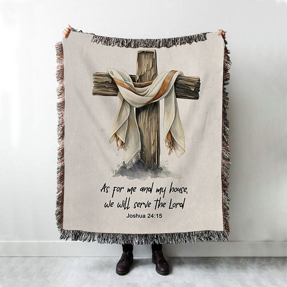 Joshua 415 We Will Serve The Lord Woven Throw Blanket - Christian Woven Blanket Prints - Bible Verse Gift For Women Of God