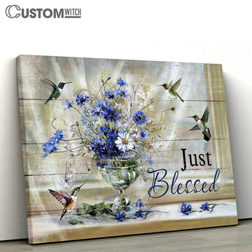 Just Blessed Daisy Flower Hummingbirds Canvas Wall Art - Bible Verse Canvas - Religious Prints