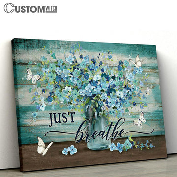 Just Breathe Blue Flower White Butterfly Canvas Wall Art - Bible Verse Canvas - Religious Prints