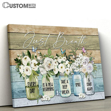 Just Breathe Every Day Is A New Beginning Canvas Art - Scripture Canvas Prints - Christian Wall Art