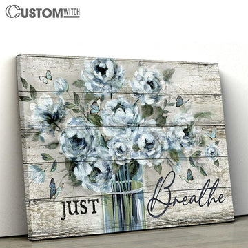 Just Breathe Flower Vase Blue Butterfly Canvas Art - Bible Verse Wall Art - Wall Decor Christian