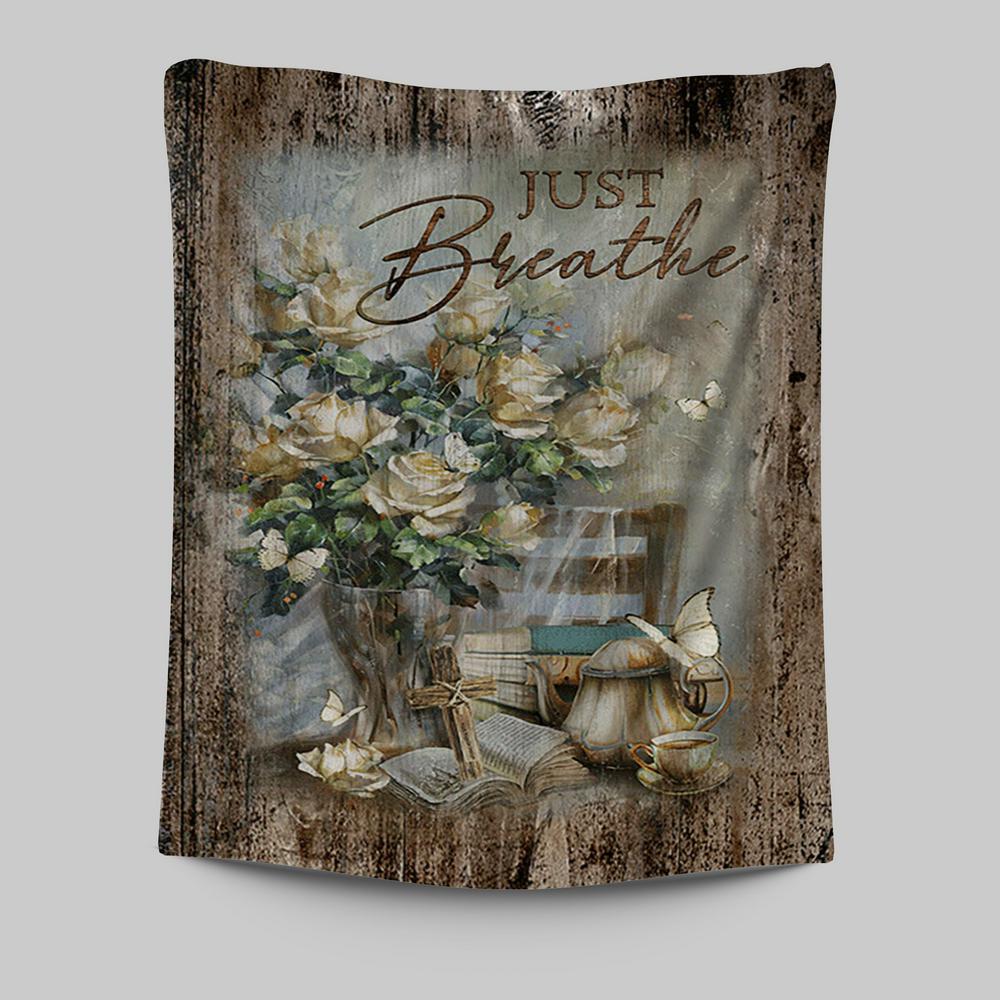 Just Breathe Rose Vase Tea Pot Wall Art Tapestry - Bible Verse Tapestry Art - Christian Wall Art Home Decor