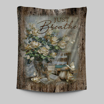 Just Breathe Rose Vase Tea Pot Wall Art Tapestry - Bible Verse Tapestry Art - Christian Wall Art Home Decor