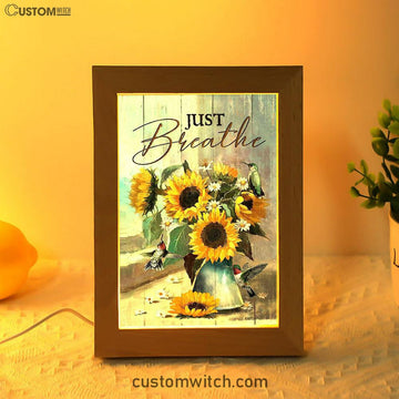 Just Breathe Sunflower Vase Hummingbird Frame Lamp Art - Christian Art - Bible Verse Art - Religious Home Decor