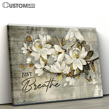 Just Breathe White Flower Monarch Butterfly Canvas Art - Bible Verse Wall Art - Wall Decor Christian
