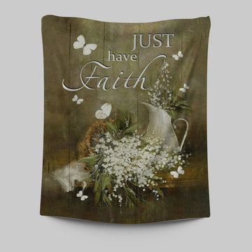 Just Have Faith Baby Flower Tapestry Prints - Christian Wall Decor - Bible Verse Tapestry Art