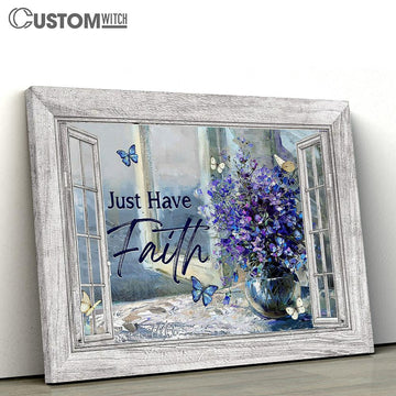 Just Have Faith Balloon Flower Crystal Vase Blue Butterfly Canvas Wall Art - Bible Verse Canvas - Religious Prints