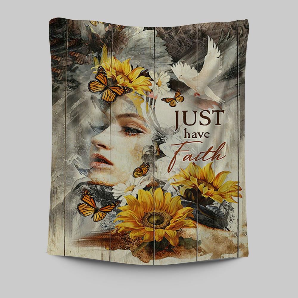 Just Have Faith Beautiful Girl Sunflower Tapestry Wall Art - Christian Tapestries Prints - Bible Verse Tapestry Art