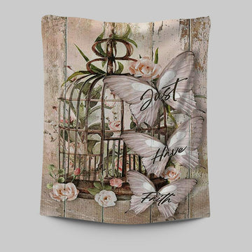 Just Have Faith Bird Cage White Butterfly Tapestry Wall Art - Bible Verse Tapestry Art - Inspirational Art -  Christian Indoor Wall Tapestries