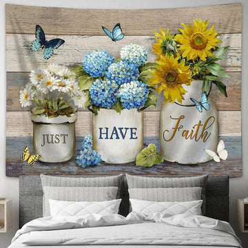 Just Have Faith Blue Hydrangea Sunflower Butterfly Wall Art Tapestry - Christian Wall Art - Religious Art