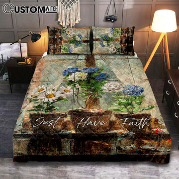 Just Have Faith Blue Hydrangea White Daisy Quilt Bedding Set Bedroom - Bible Verse Quilt Bedding Set Art - Christian Home Decor