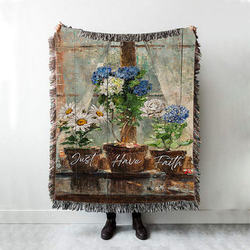 Just Have Faith Blue Hydrangea White Daisy Woven Throw Blanket - Bible Verse Woven Blanket Art - Inspirational Art - Christian Home Decor