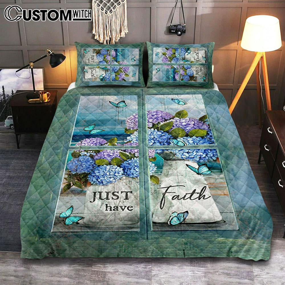 Just Have Faith Hydrangea Pretty Butterfly Bedroom Quilt Bedding Set - Bible Verse Quilt Bedding Set Art - Christian Bedroom Home Decor