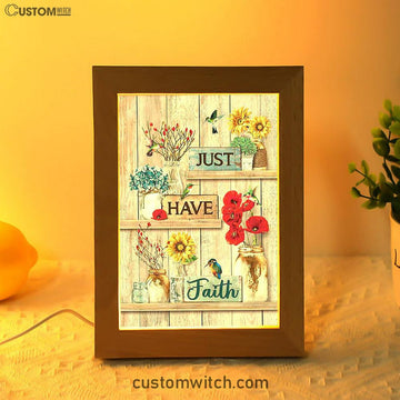 Just Have Faith Poppy Sunflower Hummingbird Art Frame Lamp - Bible Verse Wooden Lamp - Christian Art Home Decor
